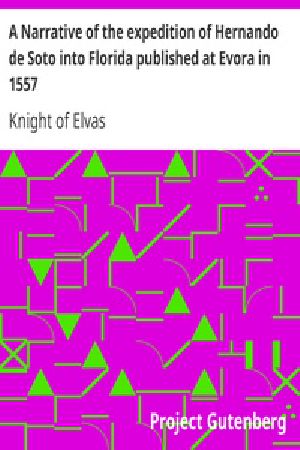 [Gutenberg 34997] • A Narrative of the expedition of Hernando de Soto into Florida published at Evora in 1557